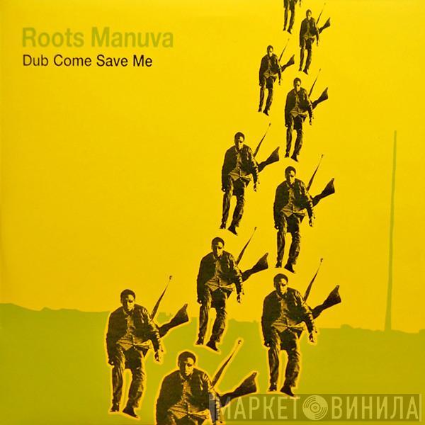 Roots Manuva - Dub Come Save Me