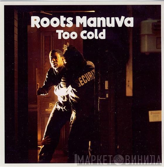 Roots Manuva - Too Cold