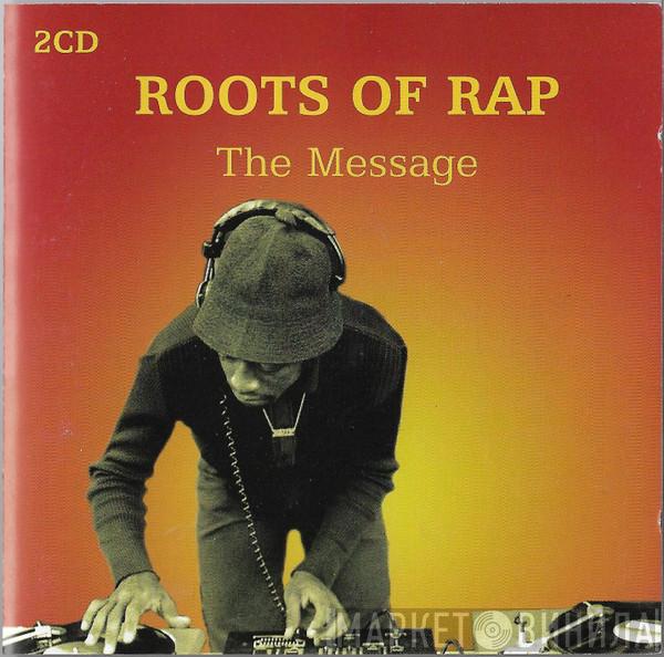  - Roots Of Rap - The Message