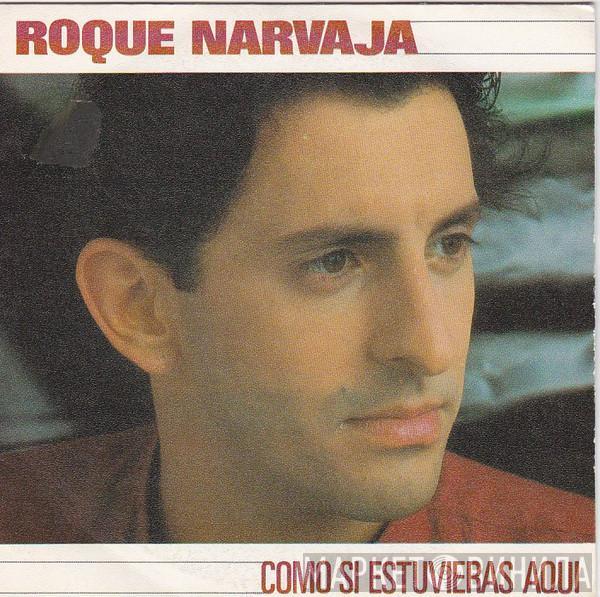 Roque Narvaja - Como Si Estuvieras Aqui