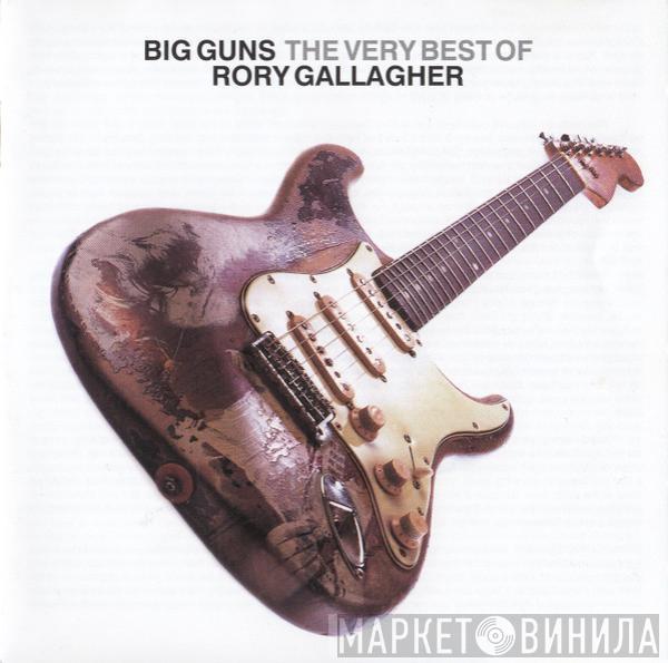 Rory Gallagher - Big Guns (The Very Best Of Rory Gallagher)