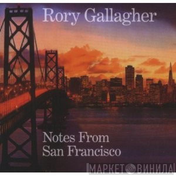 Rory Gallagher - Notes From San Francisco