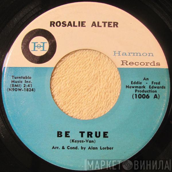Rosalie Alter - Be True / The Heartaches Are Here To Stay