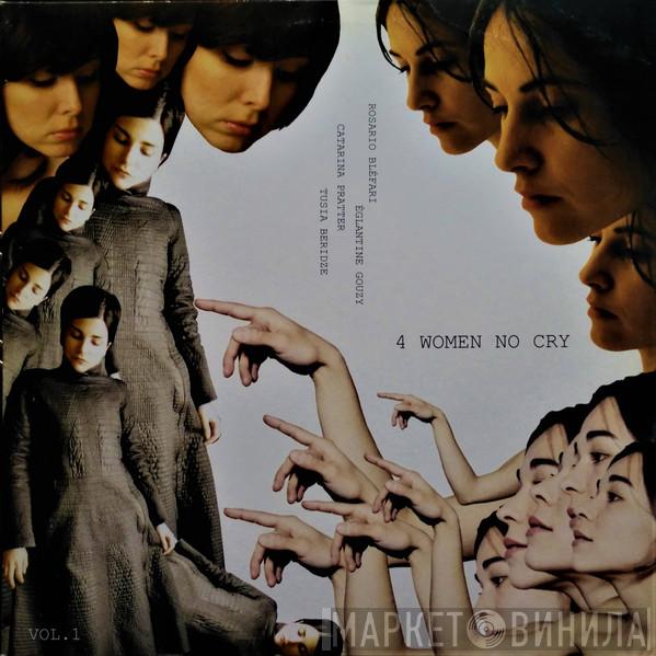 Rosario Bléfari, Tusia Beridze, Èglantine Gouzy, Catarina Pratter - 4 Women No Cry Vol. 1