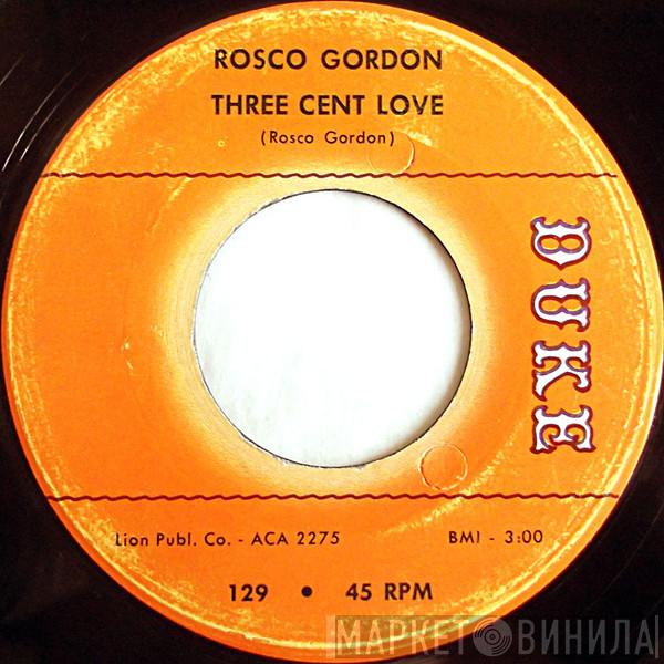 Rosco Gordon - Three Cent Love / You Figure It Out