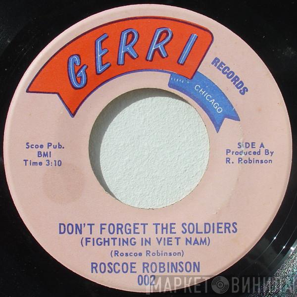 Roscoe Robinson - Don't Forget The Soldiers (Fighting In Vietnam)