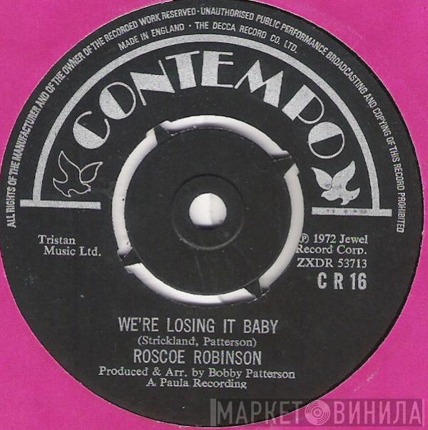 Roscoe Robinson - We're Losing It Baby