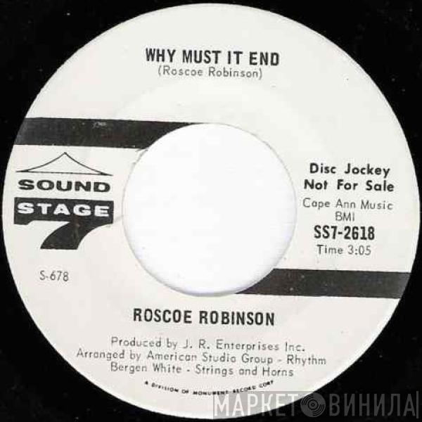 Roscoe Robinson - Why Must It End