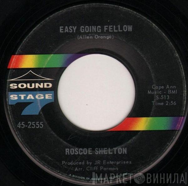  Roscoe Shelton  - Easy Going Fellow / Roll With The Punch