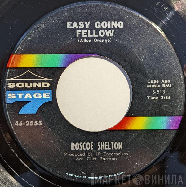  Roscoe Shelton  - Easy Going Fellow / Roll With The Punch