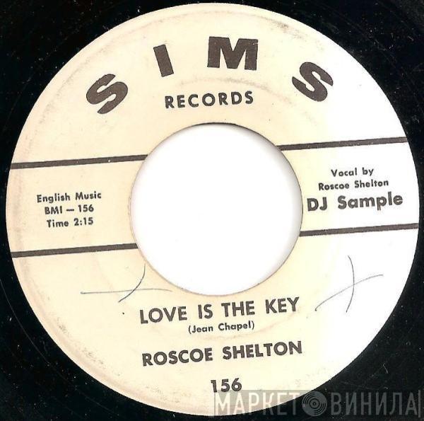 Roscoe Shelton - Love Is The Key / I'm Tryin' To Quit