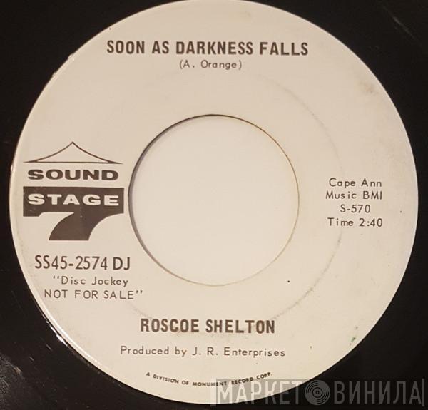 Roscoe Shelton - Soon As Darkness Falls / A Man's Love