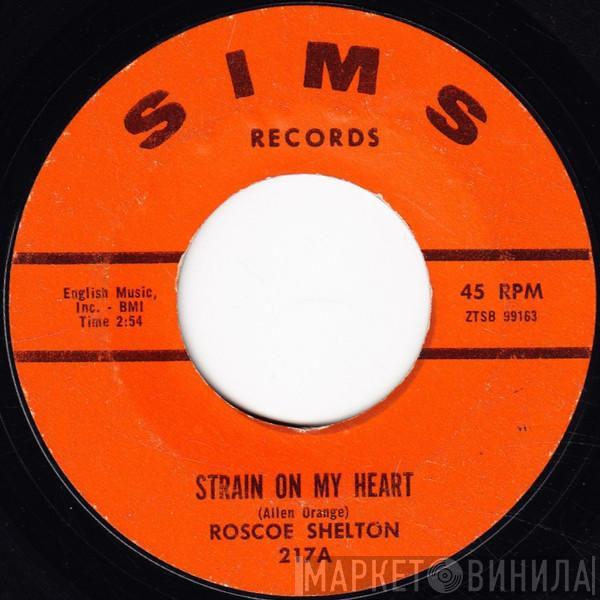 Roscoe Shelton - Strain On My Heart / Question