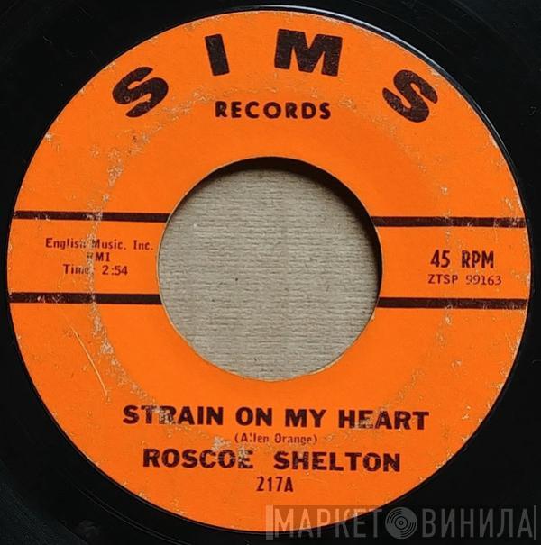 Roscoe Shelton - Strain On My Heart / Question