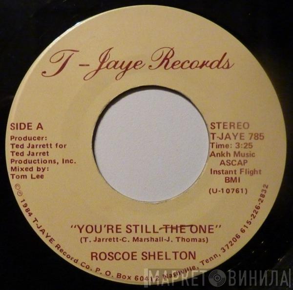 Roscoe Shelton - You're Still The One