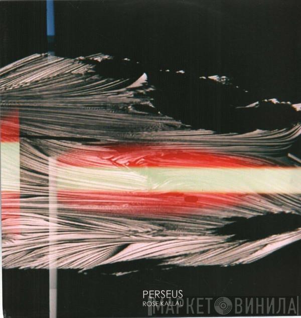 Rose Kallal - Perseus