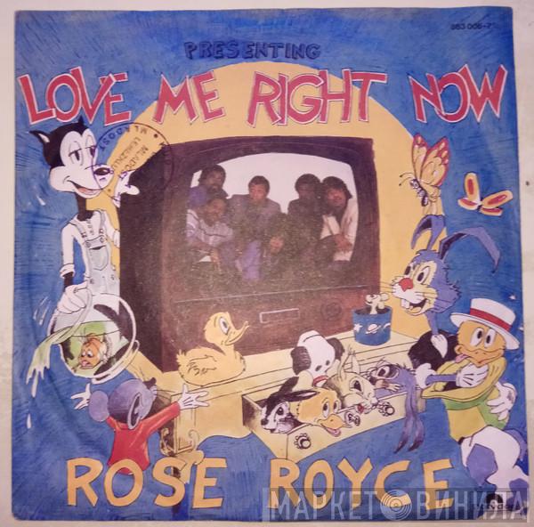  Rose Royce  - Love Me Right Now
