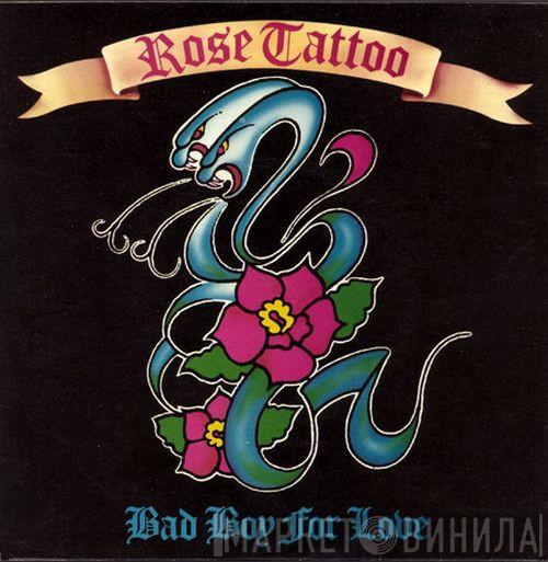  Rose Tattoo  - Bad Boy For Love