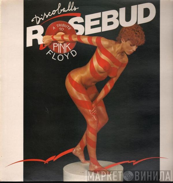 Rosebud - Discoballs