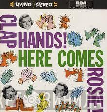 Rosemary Clooney - Clap Hands! Here Comes Rosie!
