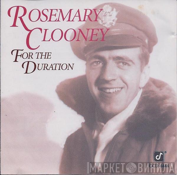Rosemary Clooney - For The Duration