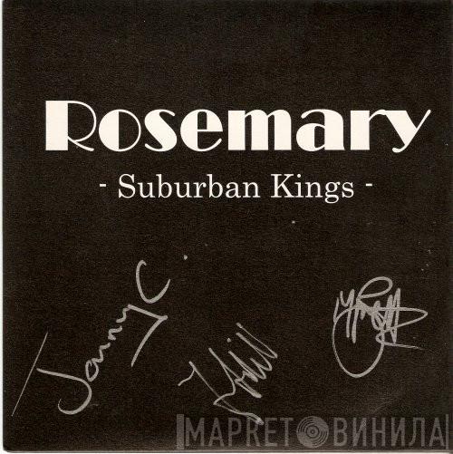 Rosemary - Suburban Kings