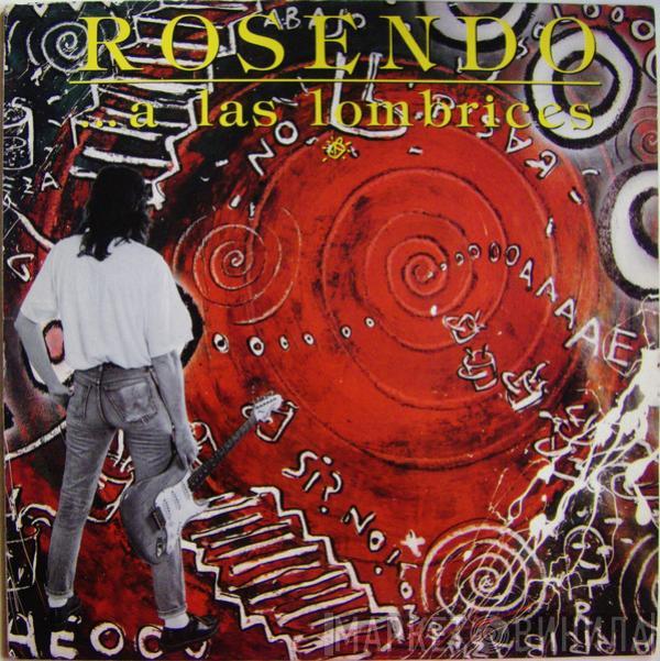 Rosendo - ... A Las Lombrices