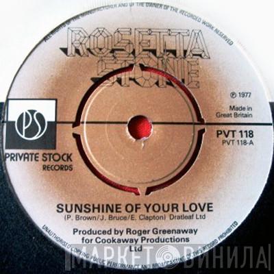 Rosetta Stone  - Sunshine Of Your Love
