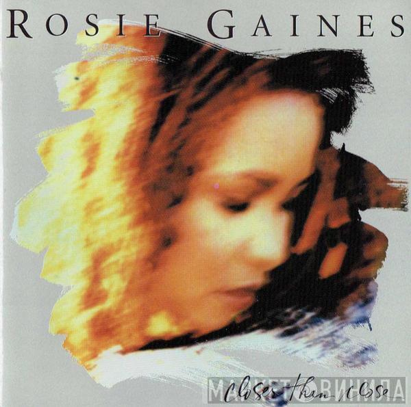  Rosie Gaines  - Closer Than Close