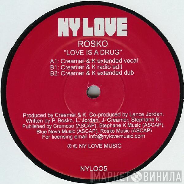 Rosko  - Love Is A Drug