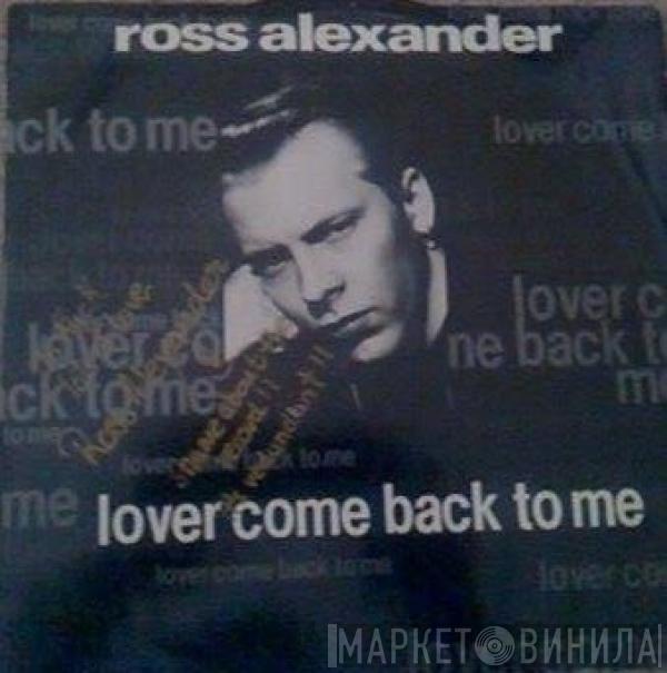 Ross Alexander - Lover Come Back To Me