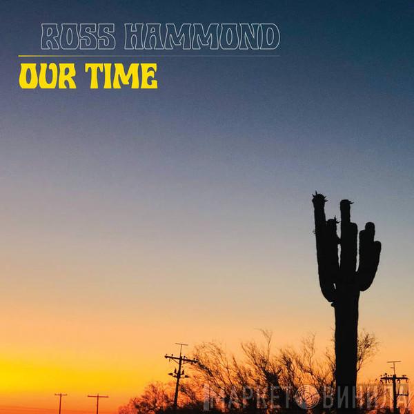 Ross Hammond  - Our Time