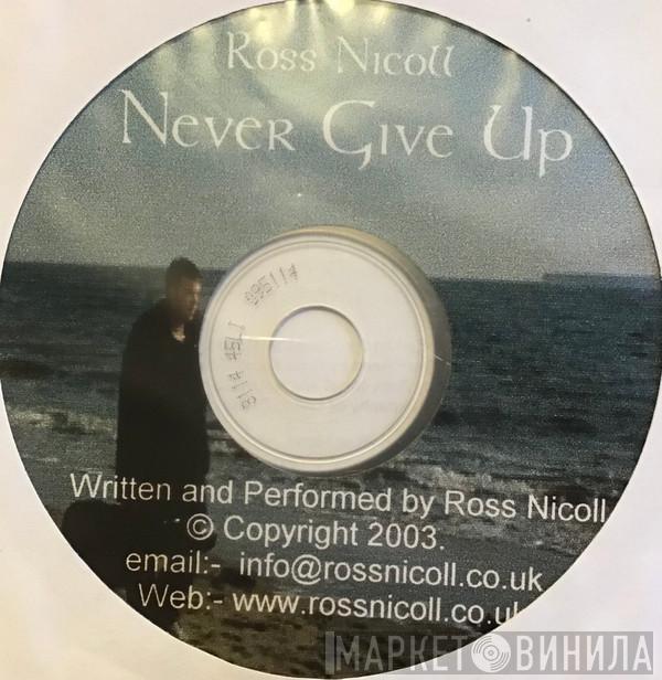 Ross Nicoll - Never Give Up