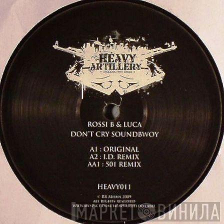 Rossi B & Luca - Don't Cry Soundbwoy