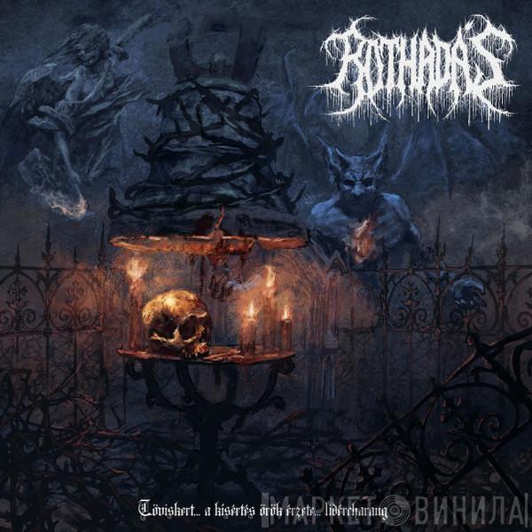 Rothadás - Töviskert... A Kísértés Örök Érzete... Lidércharang