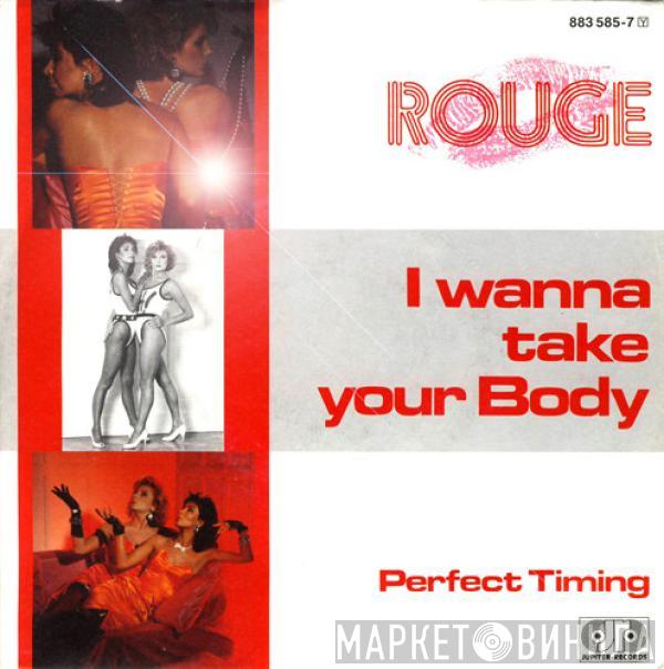 Rouge  - I Wanna Take Your Body