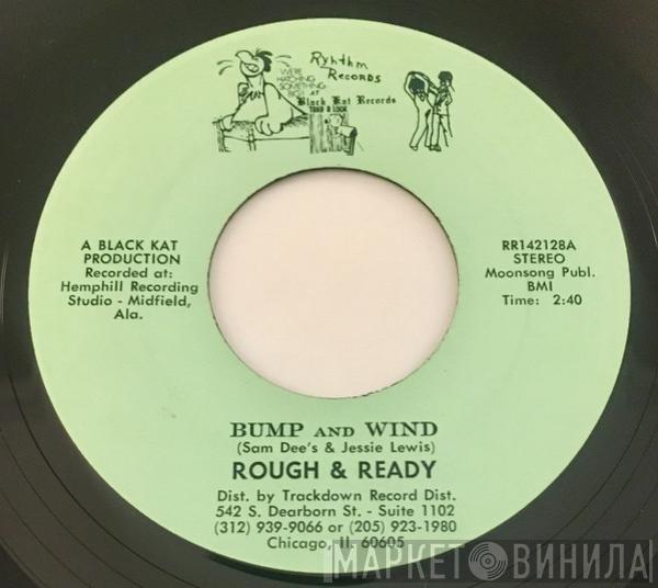 Rough & Ready  - Bump And Wind