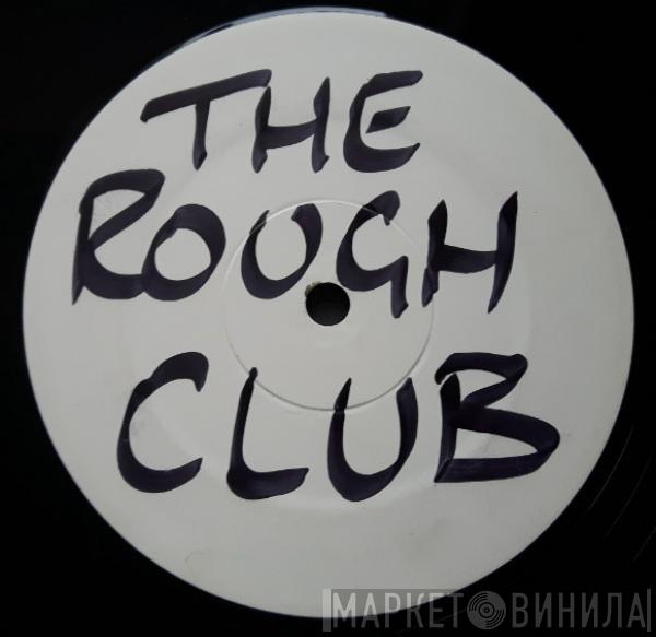  Rough Club  - Bad-Times (I Can't Stand It)