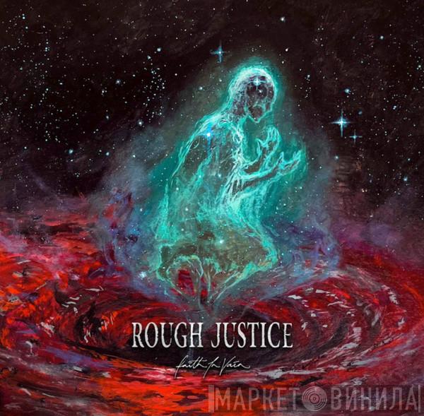 Rough Justice  - Faith In Vain