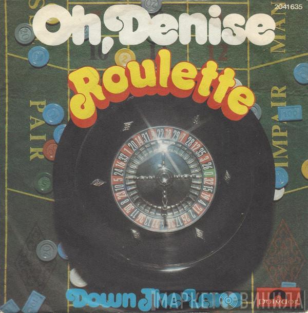 Roulette  - Oh, Denise