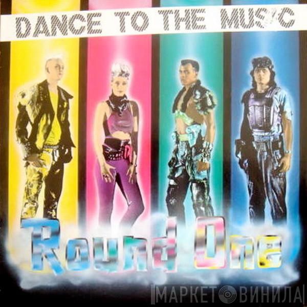 Round One  - Dance To The Music