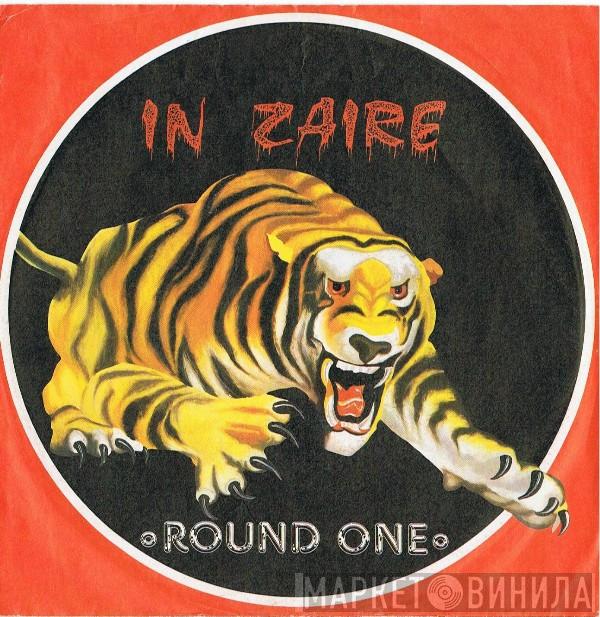  Round One   - In Zaire