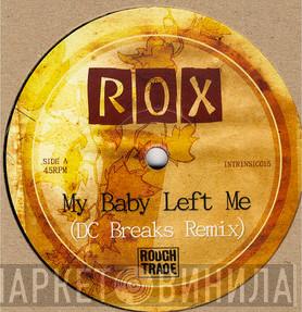 Rox  - My Baby Left Me (DC Breaks Remix) / No Going Back (DC Breaks Remix)