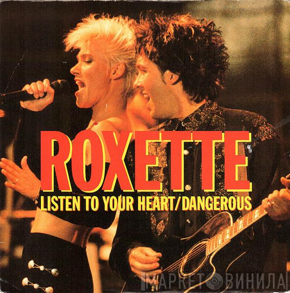  Roxette  - Listen To Your Heart / Dangerous