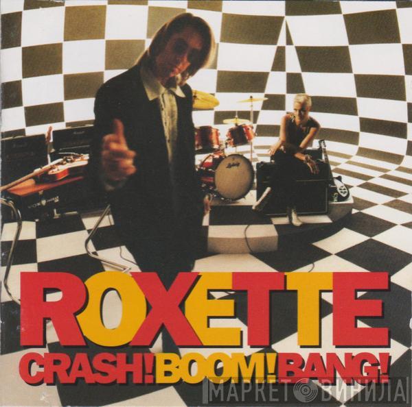  Roxette  - Crash! Boom! Bang!