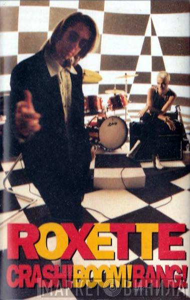 Roxette - Crash! Boom! Bang!