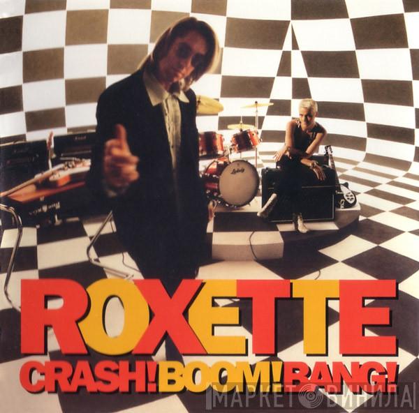  Roxette  - Crash! Boom! Bang!