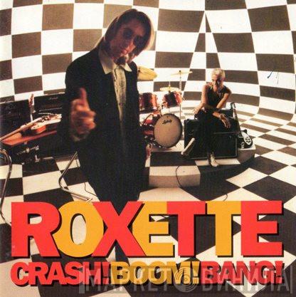 Roxette  - Crash! Boom! Bang!