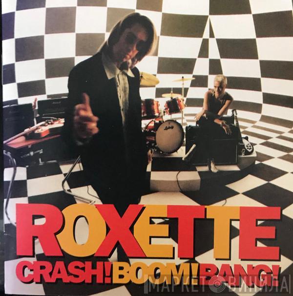  Roxette  - Crash! Boom! Bang!