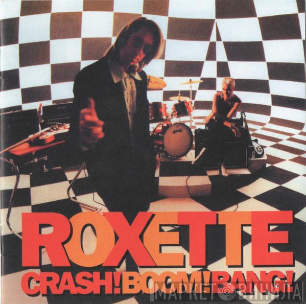  Roxette  - Crash! Boom! Bang!